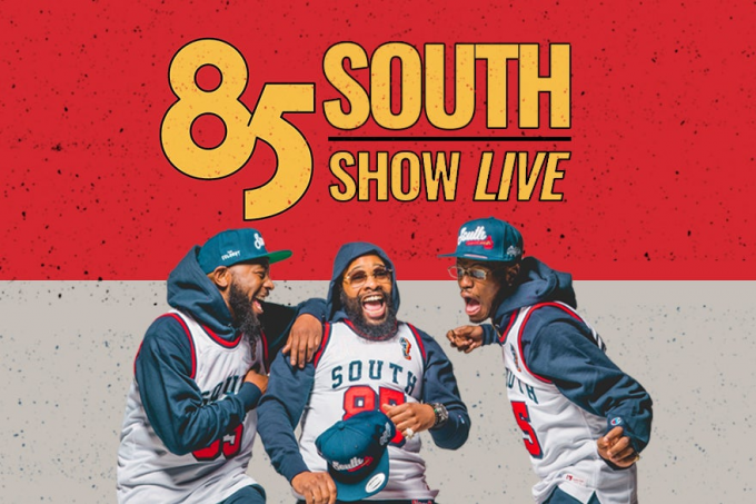 The 85 South Show