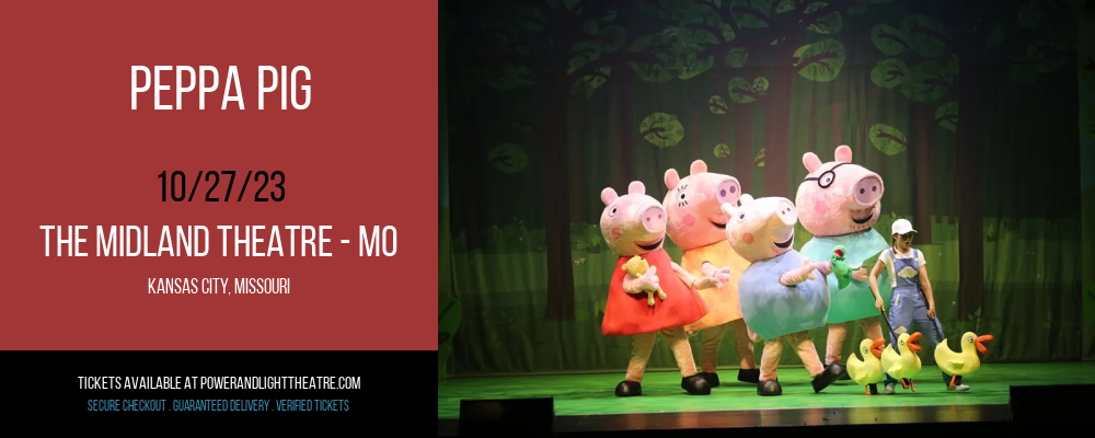 Peppa Pig at The Midland Theatre - MO