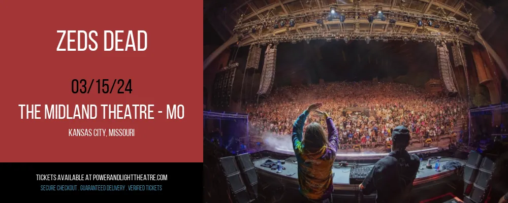 Zeds Dead at The Midland Theatre - MO